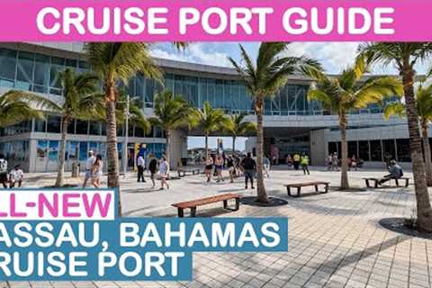 Dec 2022 Update: Nassau (Bahamas) Cruise Port Guide
