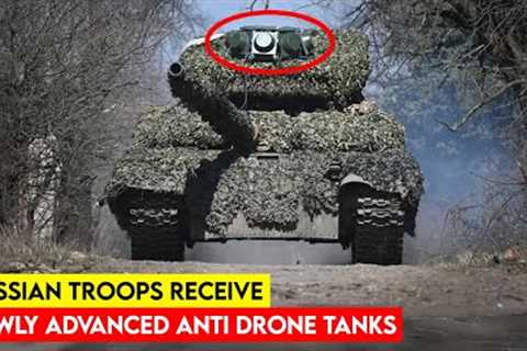 Russian Troops Receive Newly Advanced Anti Drone Tanks in Ukraine