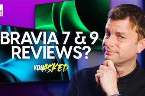 Where Are the Sony Bravia 7 &amp; 9 Reviews? 18,000 Hours on an OLED! | You Asked Ep. 44