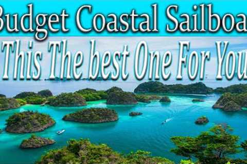 The best budget sailboat for coastal cruising or island hopping ?