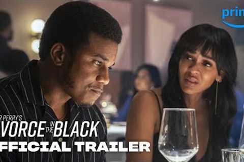 Tyler Perry's Divorce in the Black - Official Trailer | Prime Video