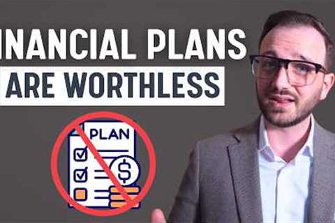 Financial Plans Are Worthless. Here's Why.