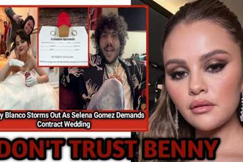 Benny Blanco ANNOYED As Selena Gomez Only Wants CONTRACT WEDDING
