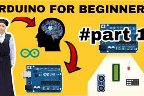 Arduino for Beginners: Introduction to Arduino | Part 1/10