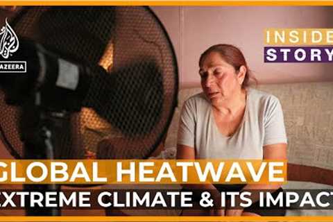 How extreme are global weather conditions so far this year? | Inside Story
