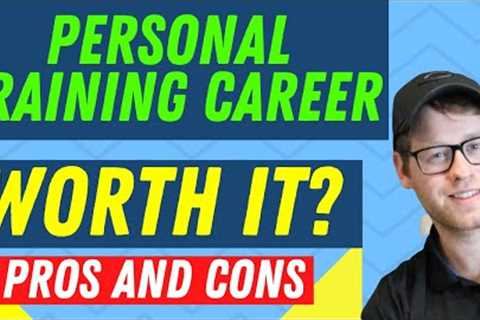 Is A Personal Training Career Worth It? | Personal Training Career Pros and Cons