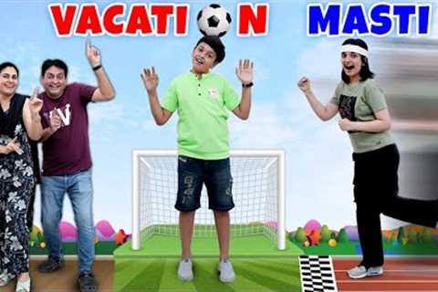 VACATION MASTI | Summer Time | Comedy Family Gaming Challenge | Aayu and Pihu Show
