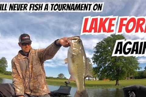 WHY I WILL NEVER FISH A TOURNAMENT ON LAKE FORK AGAIN!!!!