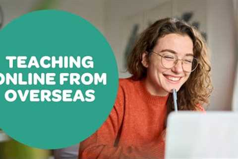 Teaching Online from Overseas