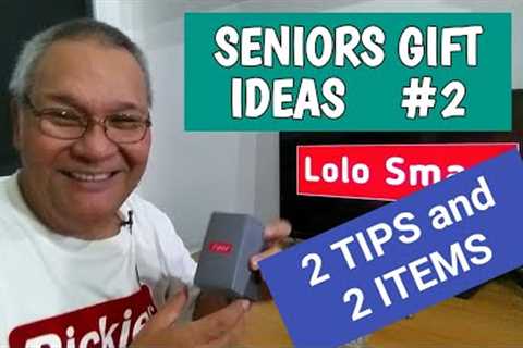 Gift Ideas for Seniors, 2 Tips and 2 Item Suggestions #2