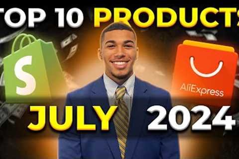 ⭐️ TOP 10 PRODUCTS TO SELL IN JULY 2024 | DROPSHIPPING SHOPIFY