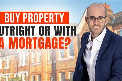 Should You Buy Property CASH OUTRIGHT or with MORTGAGE - Buy to Let Property