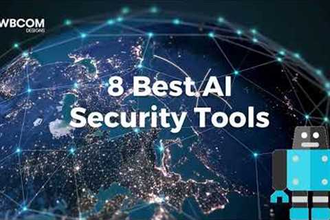 8 Best AI Security Tools Of 2023 | Top Cyber Security Tools