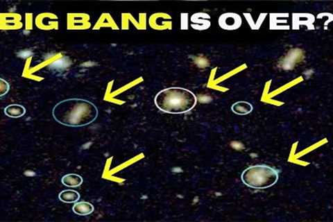 2 MINUTES AGO  James Webb Telescope Finds Primoerdial Galaxies As Old As The Universe!
