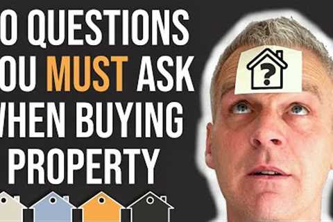 30 Questions To Ask When Buying A House Or Investment Property