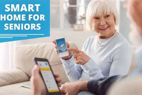 Smart Home Gadgets for Elderly