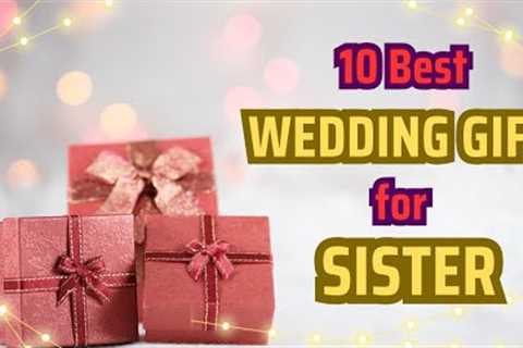 10 Best Wedding Gift for Sister | Sister Wedding Gift ideas | Marriage Gifts