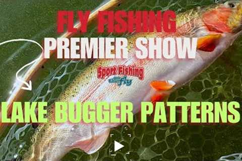 FLY FISHING PREMIER MINI SHOW:  LAKE BUGGER PATTERNS