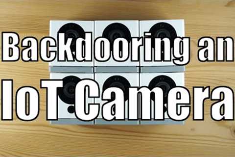 IoT Security: Backdooring a smart camera by creating a malicious firmware upgrade