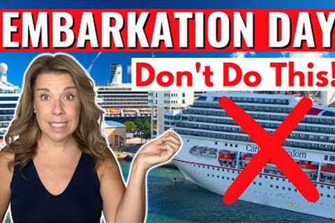 20 Cruise Embarkation Day Do's &amp; Don'ts Every Cruiser MUST Know