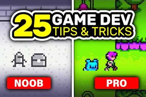 25 Game Dev Tips for Beginners - Tips &amp; Tricks