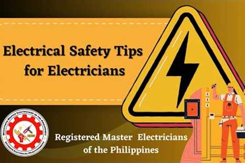 Electrical Safety Tips for Electricians