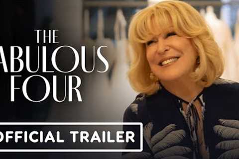 The Fabulous Four - Official Trailer (2024) Susan Sarandon, Bette Midler, Megan Mullally