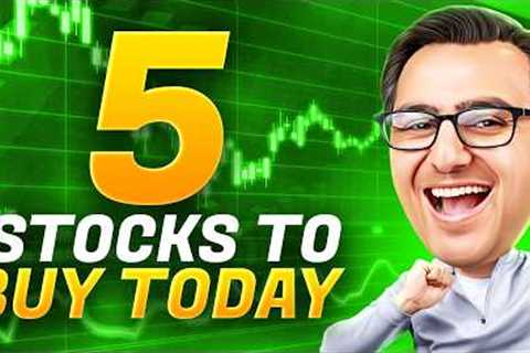 Top 5 Stocks To Buy Today?