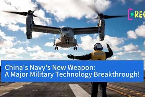 China's Navy's New Weapon: A Major Military Technology Breakthrough!