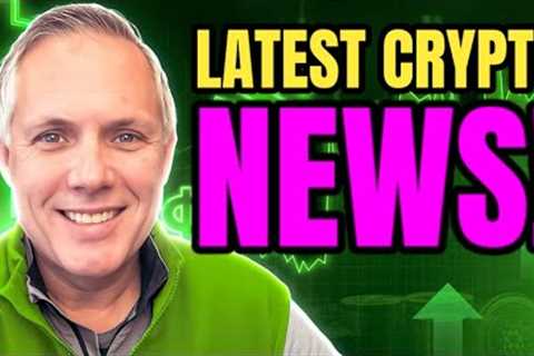 LATEST CRYPTO NEWS! ETHEREUM ETF NEWS! WHAT YOU NEED TO KNOW!