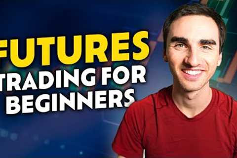 The Ultimate Futures Trading Course (Beginner to Expert)