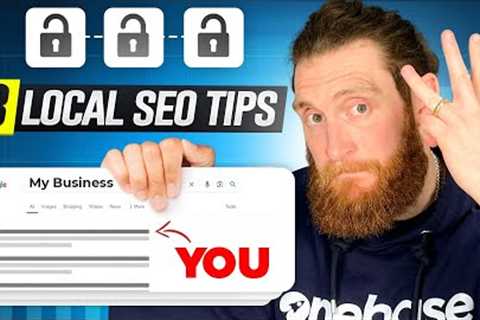 3 Local SEO Tips For Higher Google Rankings