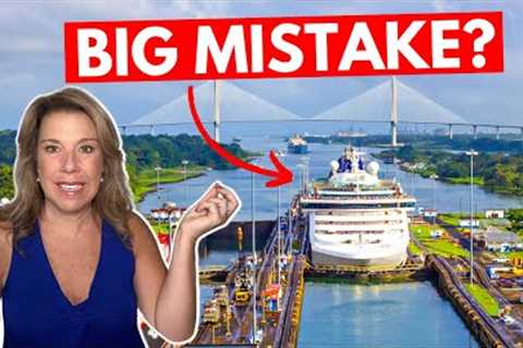 Don't Go on a Panama Canal Cruise Before You Watch This