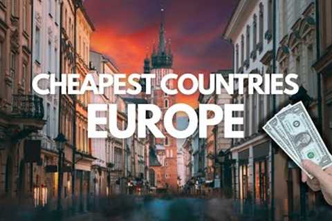 TOP 12 Cheapest Countries To Visit In Europe In 2024 - Travel Video