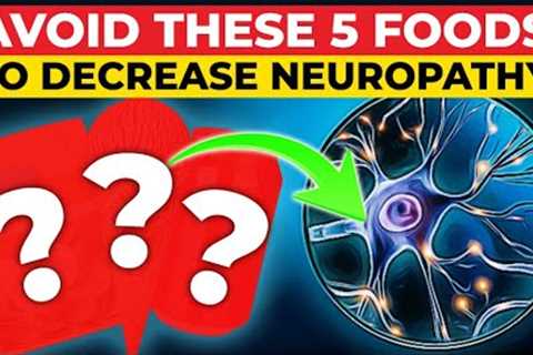 5 Worst Foods That Increase Diabetic Neuropathy