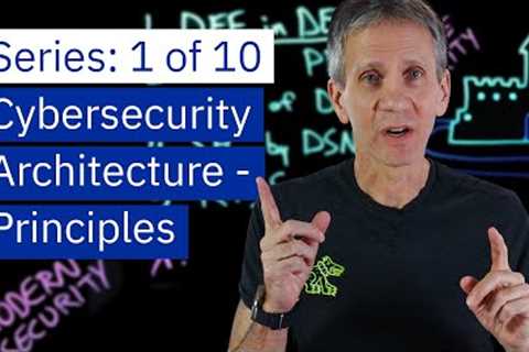 Cybersecurity Architecture: Five Principles to Follow (and One to Avoid)