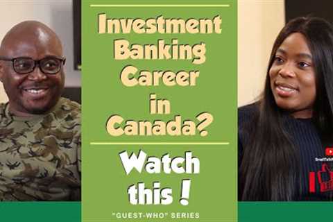 How To Land An Investment Banking Job in Canada | Investment Banking Career in Canada | Finance