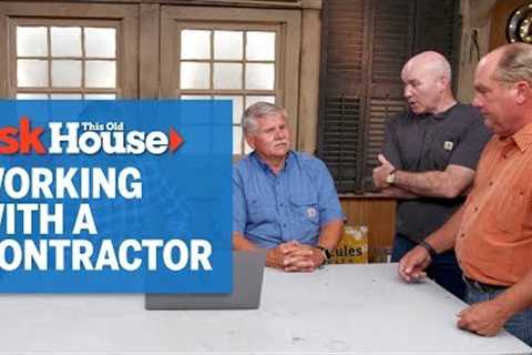 How to Work with a Contractor | Ask This Old House