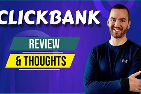 Clickbank Review (Clickbank Marketplace Review &amp; Thoughts)