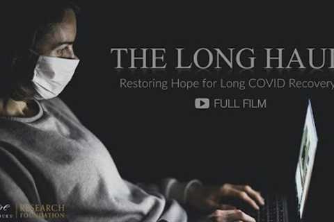 THE LONG HAUL – Restoring Hope for Long COVID Recovery | Documentary | HBRF