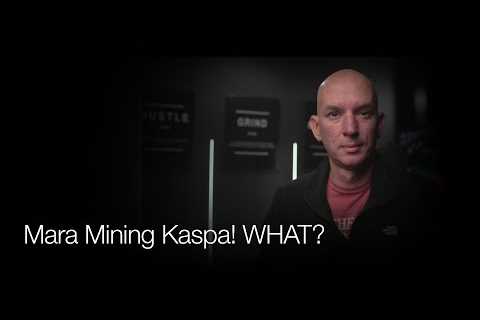 Mara Mining Kaspa! Wait, WHAT? Q&amp;A
