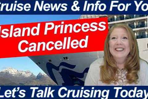 CRUISE NEWS! Island Princess Cruise Canceled! Phone Service Interruption | Port of Los Angeles