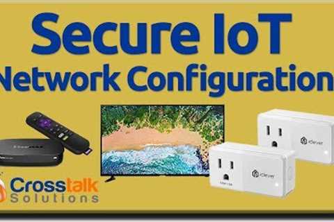 Secure IoT Network Configuration