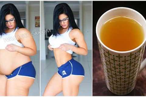 Drink one cup before breakfast for 7 days and your belly fat will melt completely