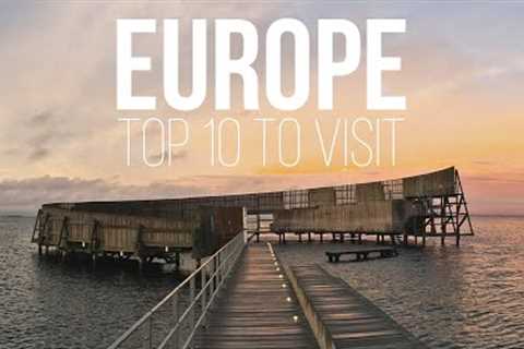 What 10 Best Places to Visit in Europe?