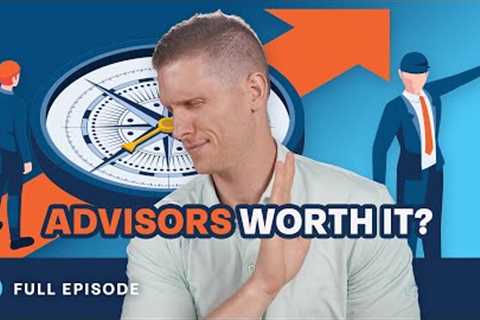 Are Financial Advisors Worth It? (The Truth Finally Exposed!)