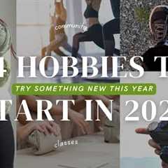 24 Hobbies to Start in 2024