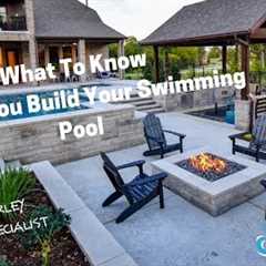 What To Know Before You Build Your Swimming Pool by Mike Farley