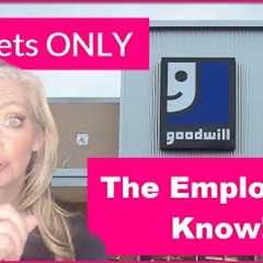 Goodwill Shopping Secrets They Don't What  * YOU * To Know  !