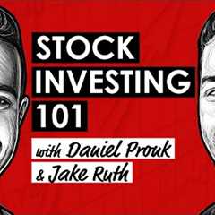 The Beginner's Guide to Stock Investing: Learn the Fundamentals w/ Daniel Pronk & Jake Ruth..